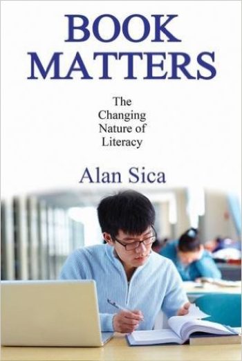 New Book by Faculty Member Alan Sica – Book Matters: The Changing Nature of Literacy